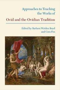 Cover image for Approaches to Teaching the Works of Ovid and the Ovidian Tradition