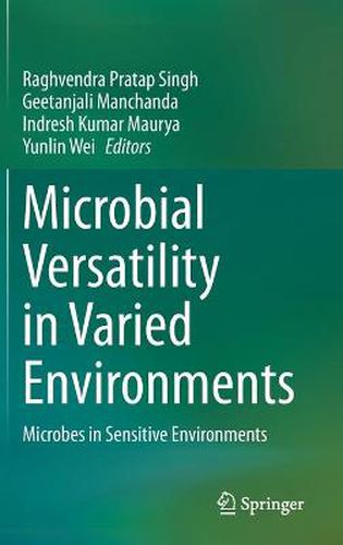 Cover image for Microbial Versatility in Varied Environments: Microbes in Sensitive Environments