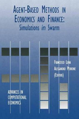 Cover image for Agent-Based Methods in Economics and Finance: Simulations in Swarm