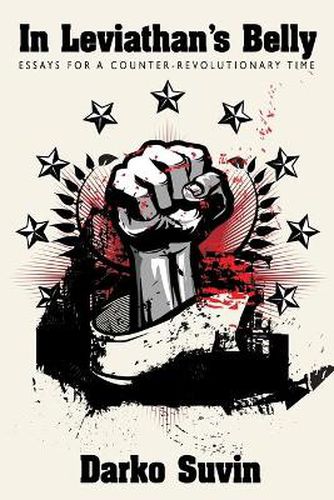 Cover image for In Leviathan's Belly: Essays for a Counter-Revolutionary Time