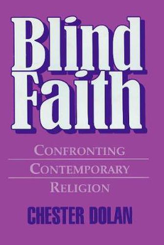 Cover image for Blind Faith: Confronting Contemporary Religion