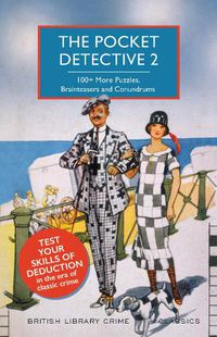 Cover image for The Pocket Detective 2: 100+ More Puzzles, Brainteasers and Conundrums