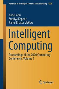 Cover image for Intelligent Computing: Proceedings of the 2020 Computing Conference, Volume 1