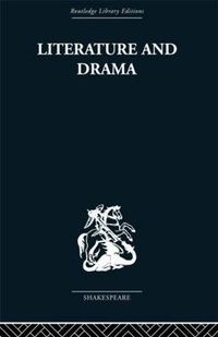 Cover image for Literature and Drama: with special reference to Shakespeare and his contemporaries