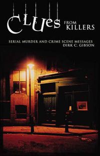 Cover image for Clues from Killers: Serial Murder and Crime Scene Messages