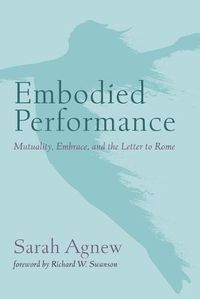Cover image for Embodied Performance: Mutuality, Embrace, and the Letter to Rome