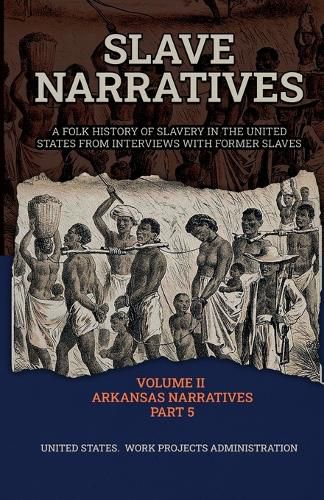 Cover image for Slave Narratives Volume II Arkansas Narratives Part 5