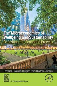 Cover image for The Microeconomics of Wellbeing and Sustainability: Recasting the Economic Process