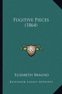 Cover image for Fugitive Pieces (1864)