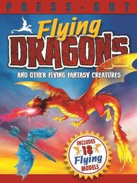 Cover image for Press Out Flying Dragons and Other Flying Fantasy Creatures