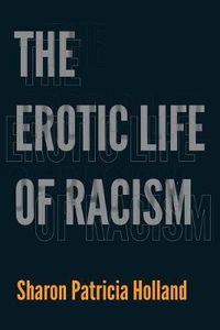 Cover image for The Erotic Life of Racism