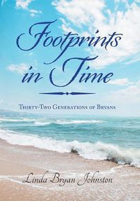 Cover image for Footprints in Time: Thirty-Two Generations of Bryans