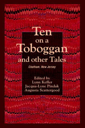 Cover image for Ten on a Toboggan and Other Tales: Chatham, New Jersey