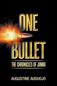 Cover image for One Bullet: The Chronicles of Jumai