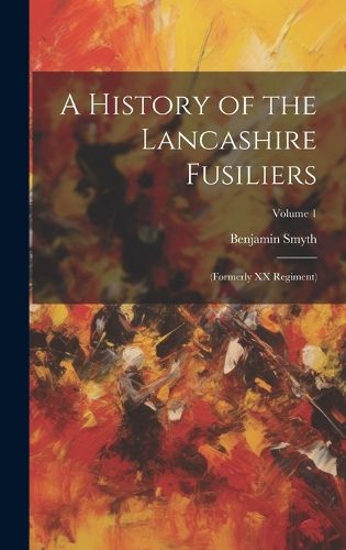 Cover image for A History of the Lancashire Fusiliers