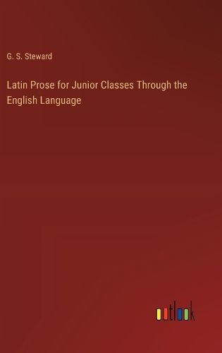 Cover image for Latin Prose for Junior Classes Through the English Language