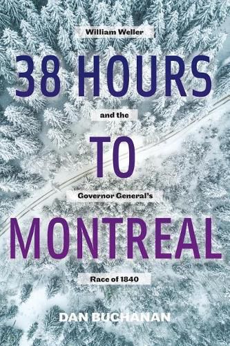 38 Hours to Montreal: William Weller and the Governor General's Race of 1840