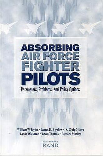 Absorbing Air Force Fighter Pilots: Parameters, Problems and Policy Options