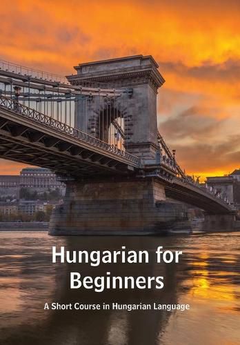 Cover image for Hungarian for Beginners: A Short Course in Hungarian Language