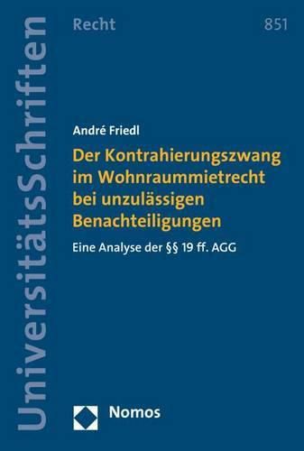 Cover image for Der Kontrahierungszwang Im Wohnraummietrecht Bei Unzulassigen Benachteiligungen: Eine Analyse Der 19 Ff. Agg