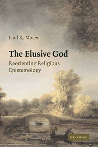 Cover image for The Elusive God: Reorienting Religious Epistemology