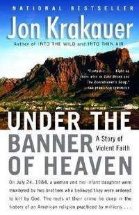 Cover image for Under the Banner of Heaven: A Story of Violent Faith