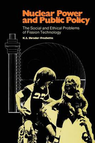 Cover image for Nuclear Power and Public Policy: The Social and Ethical Problems of Fission Technology