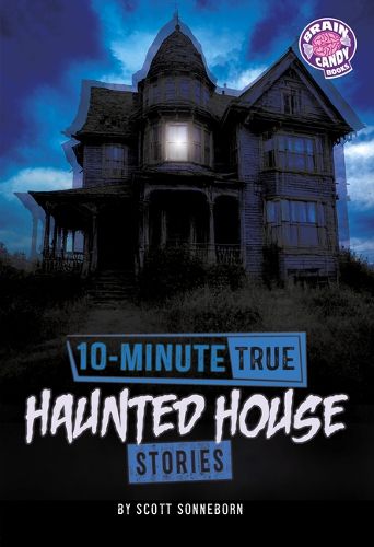 Cover image for 10-Minute True Haunted House Stories