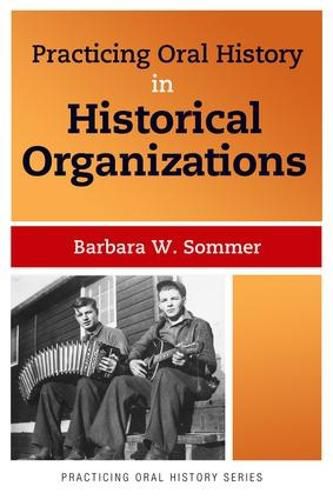 Practicing Oral History in Historical Organizations