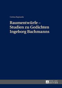 Cover image for Raumentwuerfe - Studien Zu Gedichten Ingeborg Bachmanns