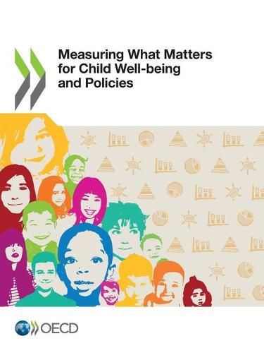 Cover image for Measuring what matters for child well-being and policies