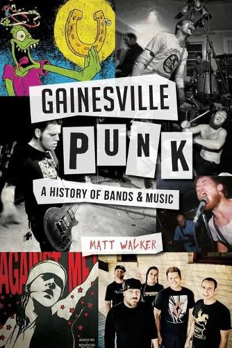 Cover image for Gainesville Punk: A History of Bands & Music