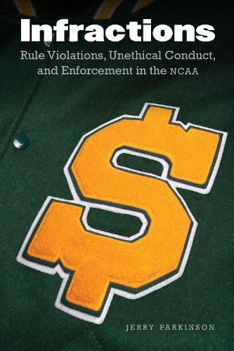 Cover image for Infractions: Rule Violations, Unethical Conduct, and Enforcement in the NCAA