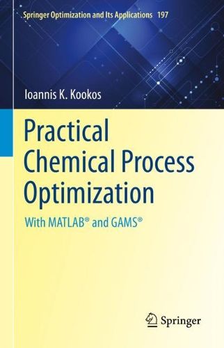 Cover image for Practical Chemical Process Optimization: With MATLAB (R) and GAMS (R)