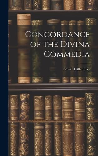 Cover image for Concordance of the Divina Commedia