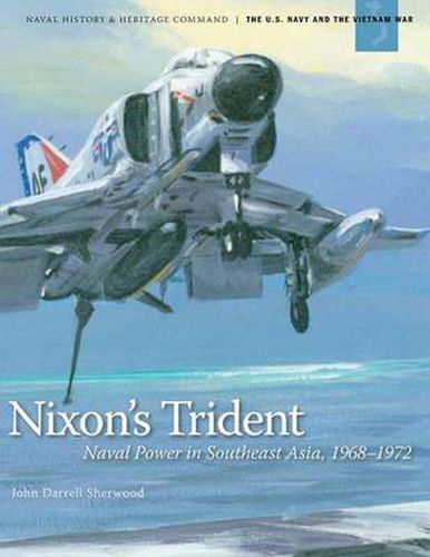 Cover image for Nixon's Trident: Naval Power in Southeast Asia, 1968-1972