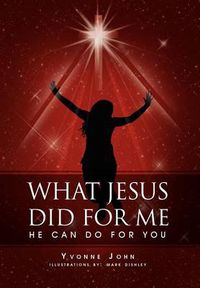 Cover image for What Jesus Did For Me: He Can Do For You