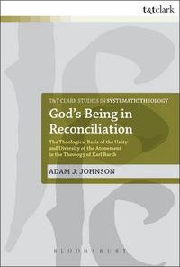 Cover image for God's Being in Reconciliation: The Theological Basis of the Unity and Diversity of the Atonement in the Theology of Karl Barth
