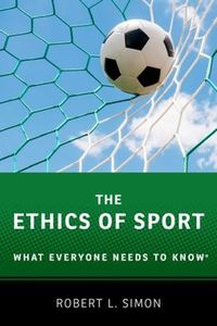 Cover image for The Ethics of Sport: What Everyone Needs to Know (R)