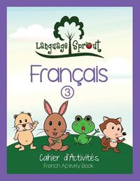 Cover image for Language Sprout French Workbook: Level Three