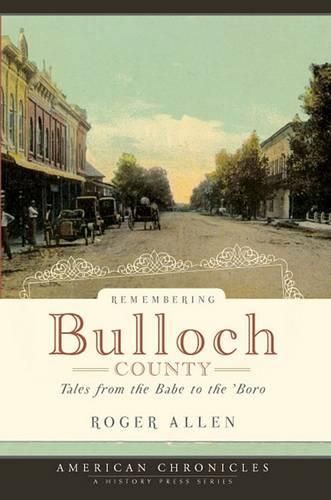 Remebering Bulloch County: Tales from the Babe to the 'Boro