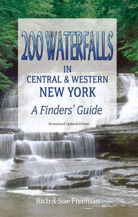 Cover image for 200 Waterfalls in Central and Western New York: A Finder's Guide