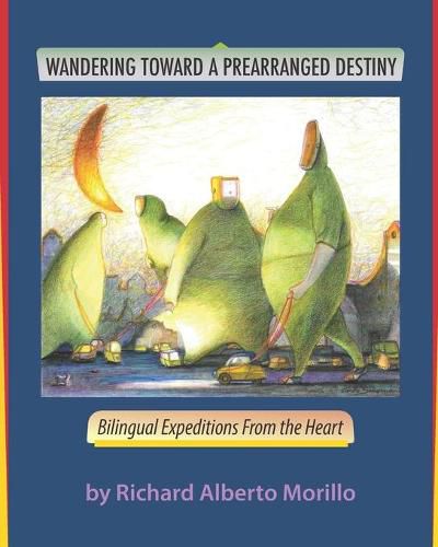 Wandering Towards A Prearranged Destiny: Bilingual Expeditions From the Heart