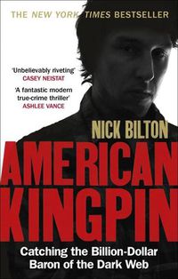 Cover image for American Kingpin: Catching the Billion-Dollar Baron of the Dark Web