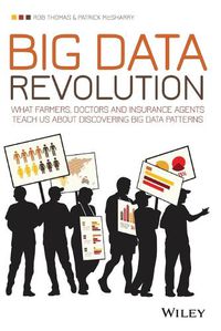 Cover image for Big Data Revolution: What farmers, doctors and insurance agents teach us about discovering big data patterns