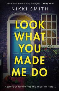 Cover image for Look What You Made Me Do: The most emotional, gripping gut punch of a thriller this year!