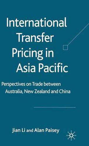International Transfer Pricing in Asia Pacific: Perspectives on Trade between Australia, New Zealand and China