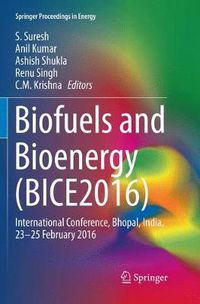 Cover image for Biofuels and Bioenergy (BICE2016): International Conference, Bhopal, India, 23-25 February 2016