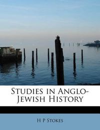 Cover image for Studies in Anglo-Jewish History