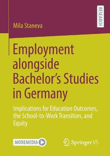 Cover image for Employment alongside Bachelor's Studies in Germany: Implications for Education Outcomes, the School-to-Work Transition, and Equity